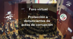 Foro virtual “Protección a denunciantes de actos de corrupción”